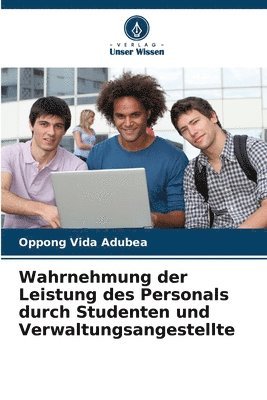 bokomslag Wahrnehmung der Leistung des Personals durch Studenten und Verwaltungsangestellte