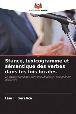 Stance, lexicogramme et smantique des verbes dans les lois locales 1