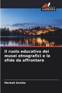 bokomslag Il ruolo educativo dei musei etnografici e le sfide da affrontare