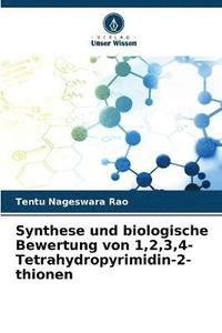 bokomslag Synthese und biologische Bewertung von 1,2,3,4-Tetrahydropyrimidin-2-thionen