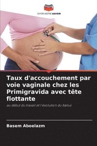 bokomslag Taux d'accouchement par voie vaginale chez les Primigravida avec tte flottante