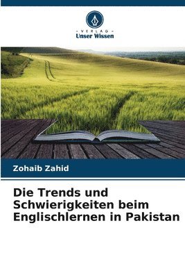 bokomslag Die Trends und Schwierigkeiten beim Englischlernen in Pakistan