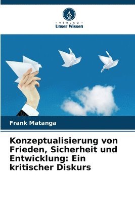 bokomslag Konzeptualisierung von Frieden, Sicherheit und Entwicklung