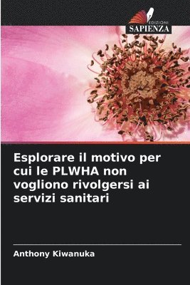 Esplorare il motivo per cui le PLWHA non vogliono rivolgersi ai servizi sanitari 1