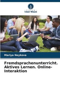 bokomslag Fremdsprachenunterricht. Aktives Lernen. Online-Interaktion