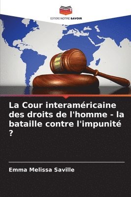 bokomslag La Cour interamricaine des droits de l'homme - la bataille contre l'impunit ?