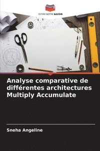 bokomslag Analyse comparative de diffrentes architectures Multiply Accumulate