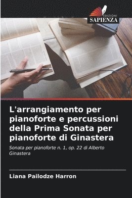 L'arrangiamento per pianoforte e percussioni della Prima Sonata per pianoforte di Ginastera 1