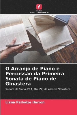 O Arranjo de Piano e Percusso da Primeira Sonata de Piano de Ginastera 1