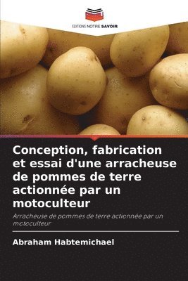 Conception, fabrication et essai d'une arracheuse de pommes de terre actionne par un motoculteur 1