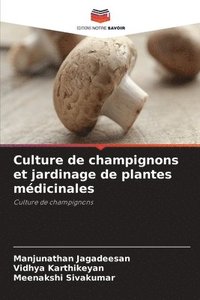 bokomslag Culture de champignons et jardinage de plantes mdicinales
