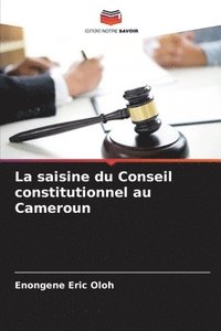 bokomslag La saisine du Conseil constitutionnel au Cameroun