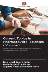 bokomslag Current Topics in Pharmaceutical Sciences - Volume I