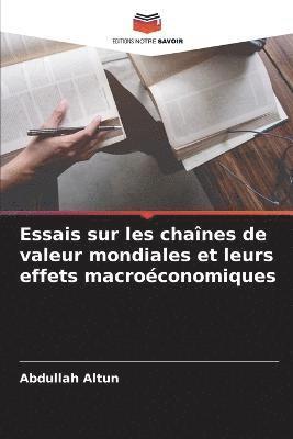 bokomslag Essais sur les chanes de valeur mondiales et leurs effets macroconomiques