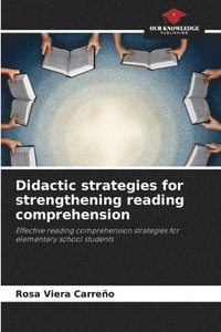 bokomslag Didactic strategies for strengthening reading comprehension
