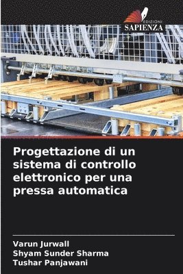 bokomslag Progettazione di un sistema di controllo elettronico per una pressa automatica