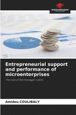 Entrepreneurial support and performance of microenterprises 1