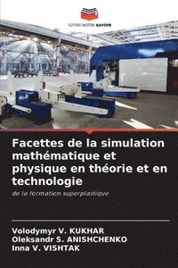 bokomslag Facettes de la simulation mathmatique et physique en thorie et en technologie