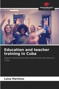 bokomslag Education and teacher training in Cuba
