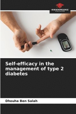 Self-efficacy in the management of type 2 diabetes 1