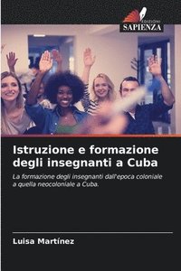 bokomslag Istruzione e formazione degli insegnanti a Cuba
