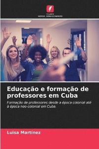 bokomslag Educao e formao de professores em Cuba