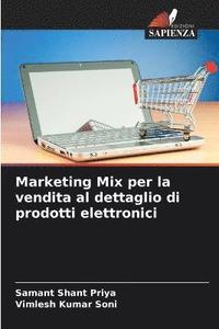 bokomslag Marketing Mix per la vendita al dettaglio di prodotti elettronici