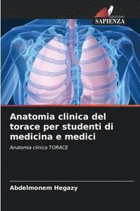 bokomslag Anatomia clinica del torace per studenti di medicina e medici