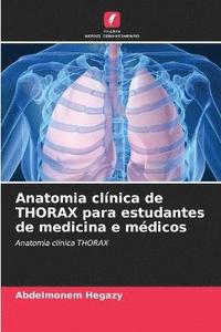 bokomslag Anatomia clnica de THORAX para estudantes de medicina e mdicos