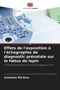 bokomslag Effets de l'exposition  l'chographie de diagnostic prnatale sur le foetus de lapin