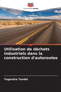 bokomslag Utilisation de dchets industriels dans la construction d'autoroutes