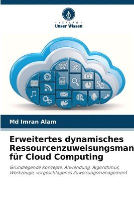 bokomslag Erweitertes dynamisches Ressourcenzuweisungsmanagement für Cloud Computing