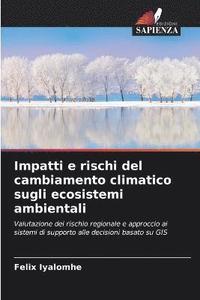 bokomslag Impatti e rischi del cambiamento climatico sugli ecosistemi ambientali
