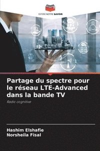 bokomslag Partage du spectre pour le rseau LTE-Advanced dans la bande TV