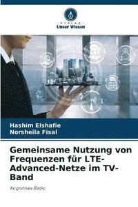 bokomslag Gemeinsame Nutzung von Frequenzen fr LTE-Advanced-Netze im TV-Band