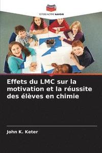 bokomslag Effets du LMC sur la motivation et la russite des lves en chimie