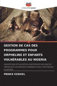 bokomslag Gestion de Cas Des Programmes Pour Orphelins Et Enfants Vulnrables Au Nigeria