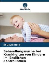 bokomslag Behandlungssuche bei Krankheiten von Kindern im lndlichen Zentralindien