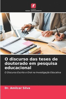 O discurso das teses de doutorado em pesquisa educacional 1