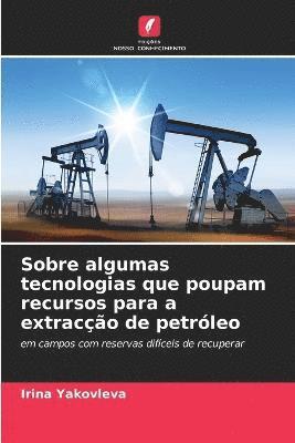 bokomslag Sobre algumas tecnologias que poupam recursos para a extraco de petrleo