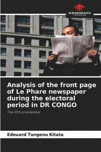 bokomslag Analysis of the front page of Le Phare newspaper during the electoral period in DR CONGO