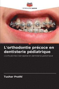 bokomslag L'orthodontie precoce en dentisterie pediatrique