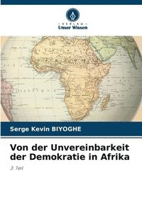 bokomslag Von der Unvereinbarkeit der Demokratie in Afrika