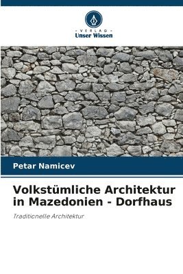 bokomslag Volkstmliche Architektur in Mazedonien - Dorfhaus