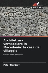 bokomslag Architettura vernacolare in Macedonia