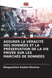 bokomslag Assurer La Vracit Des Donnes Et La Prservation de la Vie Prive Sur Les Marchs de Donnes