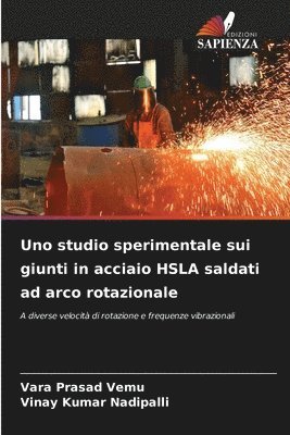 Uno studio sperimentale sui giunti in acciaio HSLA saldati ad arco rotazionale 1