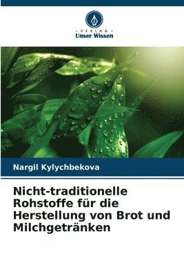 bokomslag Nicht-traditionelle Rohstoffe fr die Herstellung von Brot und Milchgetrnken