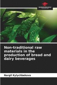 bokomslag Non-traditional raw materials in the production of bread and dairy beverages