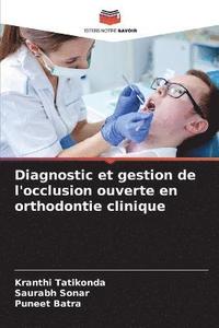 bokomslag Diagnostic et gestion de l'occlusion ouverte en orthodontie clinique